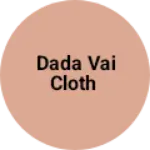 Business logo of Dada vai cloth