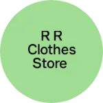 Business logo of R R clothes store