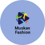 Business logo of Muskan fashion