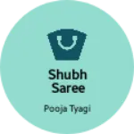 Business logo of Shubh saree centre