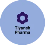 Business logo of Tiyansh Pharma