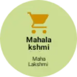 Business logo of Mahalakshmi clothing shop