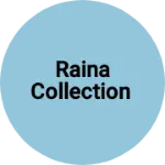 Business logo of Raina collection