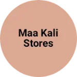 Business logo of Maa Kali Stores