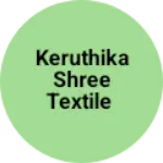 Business logo of Keruthika Shree Textile