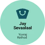 Business logo of Jay sevaalaal