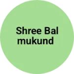 Business logo of Shree balmukund