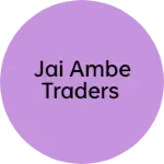 Business logo of JAI AMBE TRADERS