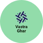 Business logo of Vastra Ghar