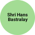Business logo of Shri Hans bastralay