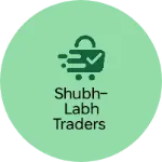 Business logo of Shubh–labh traders