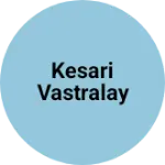 Business logo of Kesari vastralay