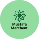 Business logo of Mustafa marchent