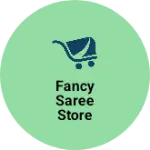 Business logo of Fancy saree store