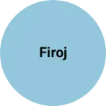 Business logo of Firoj