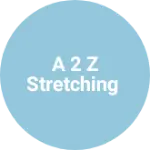 Business logo of A 2 z stretching