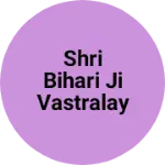 Business logo of Shri bihari ji vastralay