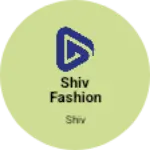 Business logo of Shiv fashion garments