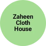 Business logo of Zaheen Cloth House