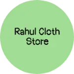 Business logo of Rahul cloth store