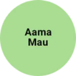 Business logo of Aama Mau