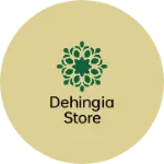 Business logo of Dehingia Store