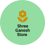 Business logo of Shree Ganesh store