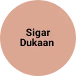 Business logo of Sigar dukaan