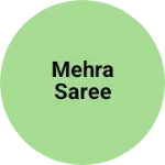Business logo of Mehra Saree