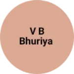 Business logo of V b bhuriya