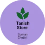 Business logo of Tanish Store