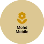 Business logo of Mohd mobile