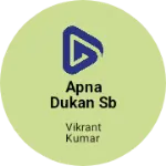 Business logo of Apna dukan sb ka