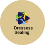 Business logo of Dressess sealing