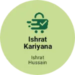 Business logo of Ishrat kariyana store tanta