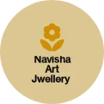 Business logo of Navisha art jwellery
