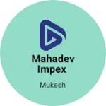 Business logo of Mahadev impex