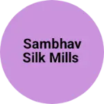 Business logo of SAMBHAV SILK MILLS