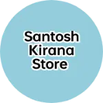 Business logo of Santosh Kirana Store