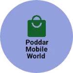 Business logo of Poddar mobile world