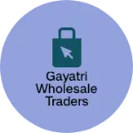 Business logo of Gayatri wholesale traders