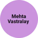 Business logo of Mehta vastralay