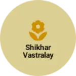 Business logo of Shikhar vastralay