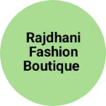 Business logo of RAJDHANI FASHION BOUTIQUE