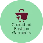Business logo of Chaudhari fashion garments