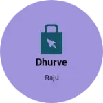 Business logo of Dhurve