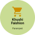 Business logo of Khushi faishion