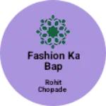 Business logo of Fashion Ka bap