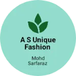 Business logo of A S Unique Fashion