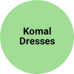 Business logo of Komal dresses